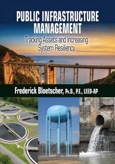 Public Infrastructure Management: Tracking Assets and Increasing System Resiliency (Hardcover)
