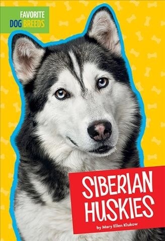 Siberian Huskies (Library Binding)