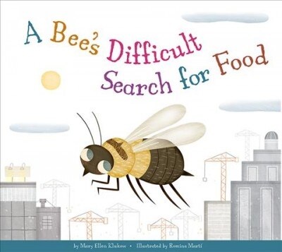 A Bees Difficult Search for Food (Library Binding)