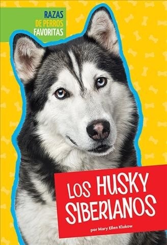 Los Husky Siberianos (Library Binding)
