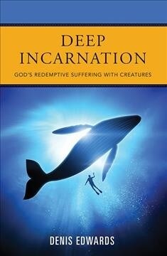 Deep Incarnation: Gods Redemptive Suffering with Creatures (Paperback)