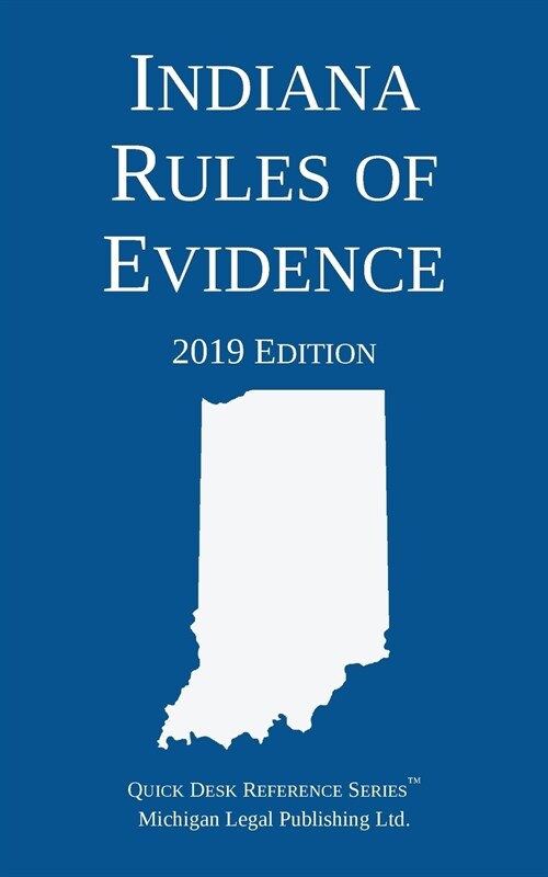 Indiana Rules of Evidence; 2019 Edition (Paperback, 2019)