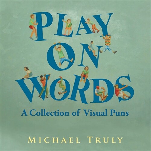 Play on Words: A Collection of Visual Puns (Paperback)