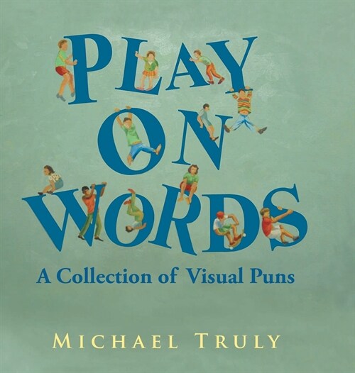 Play on Words: : A Collection of Visual Puns (Hardcover)
