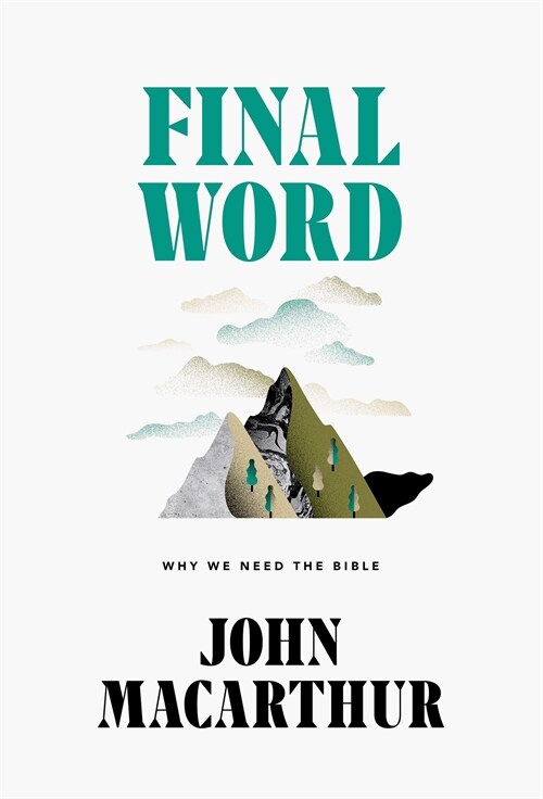 Final Word: Why We Need the Bible (Hardcover)