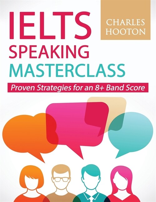 Ielts Speaking Masterclass: Proven Strategies for an 8+ Band Score (Paperback)