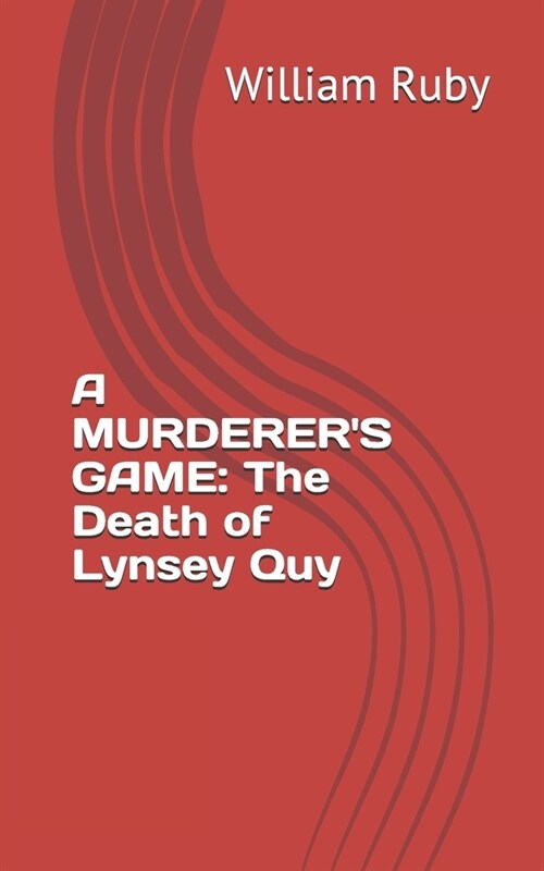 A Murderers Game: The Death of Lynsey Quy (Paperback)