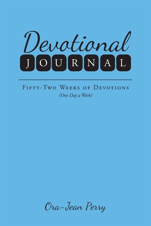 Devotional Journal: Fifty-Two Weeks of Devotions (One Day a Week) (Paperback)