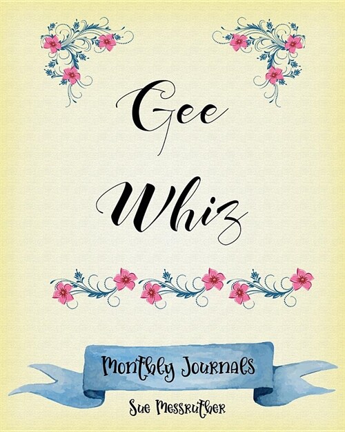 Gee Whiz: Short One Month Journal (Paperback)