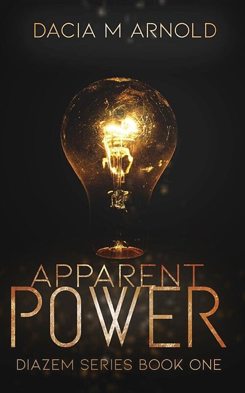 Apparent Power: Book One of the DiaZem Series (Paperback, 2, Authors Cut)