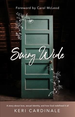 Swing Wide: A Story about Love, Sexual Identity, and How God Redefined It All (Paperback)