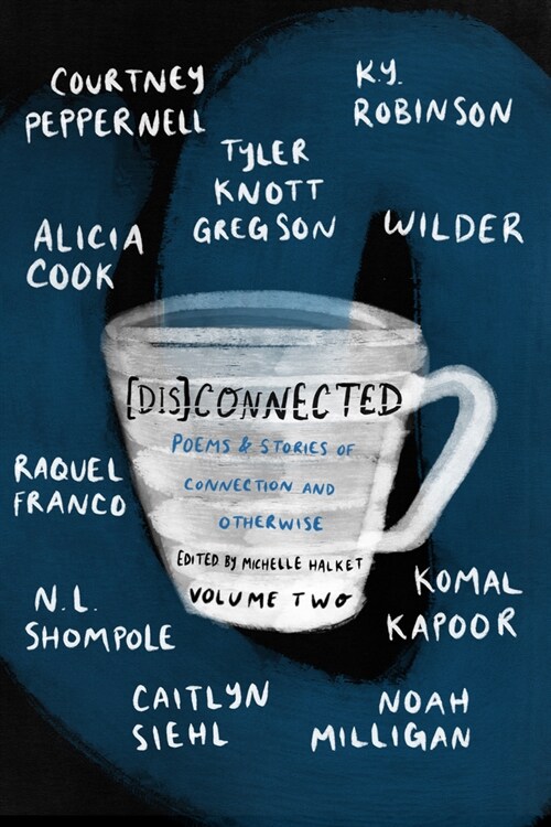 [Dis]connected Volume 2: Poems & Stories of Connection and Otherwise (Paperback)