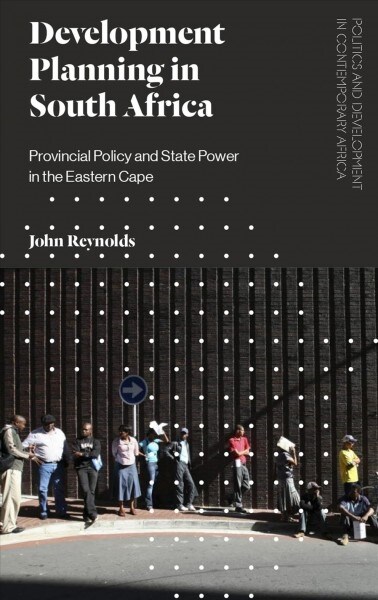 Development Planning in South Africa : Provincial Policy and State Power in the Eastern Cape (Paperback)