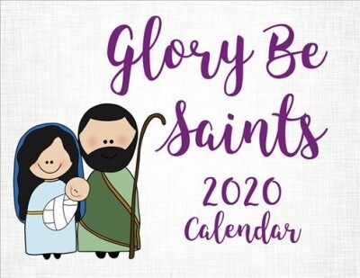 Glory Be Saints Calendar 2020 (Wall)