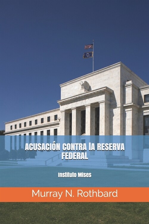 Contra La Reserva Federal: Centro Mises (Paperback)