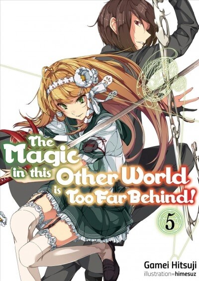 The Magic in This Other World Is Too Far Behind! Volume 5 (Paperback)