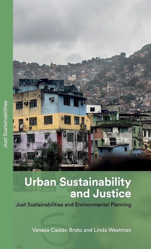 Urban Sustainability and Justice : Just Sustainabilities and Environmental Planning (Hardcover)