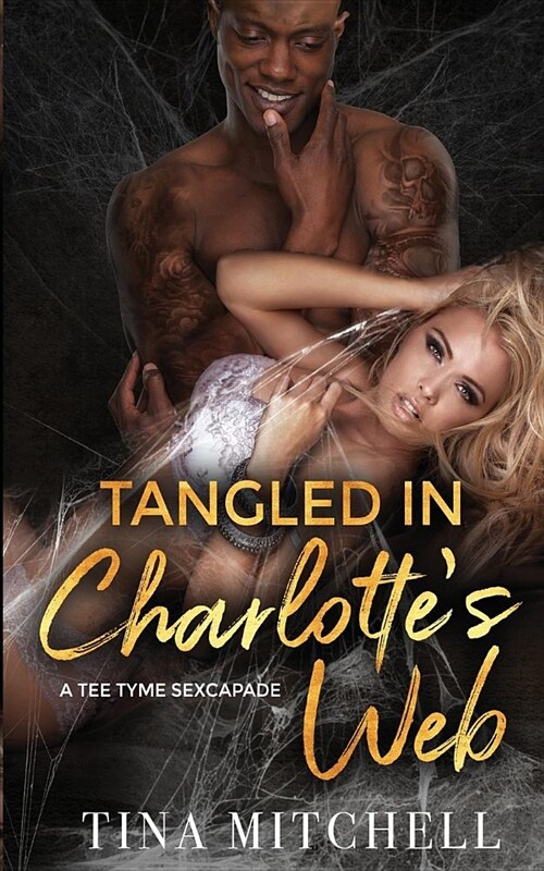 Tangled In Charlottes Web: A Tee Tyme Sexcapade (Paperback)