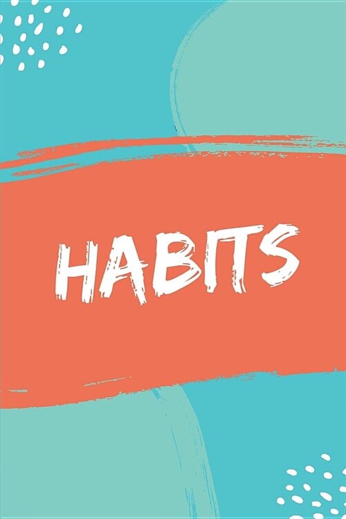 Habits: Blank Habit Tracker (Paperback)