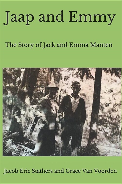 Jaap and Emmy: The Story of Jack and Emma Manten (Paperback)