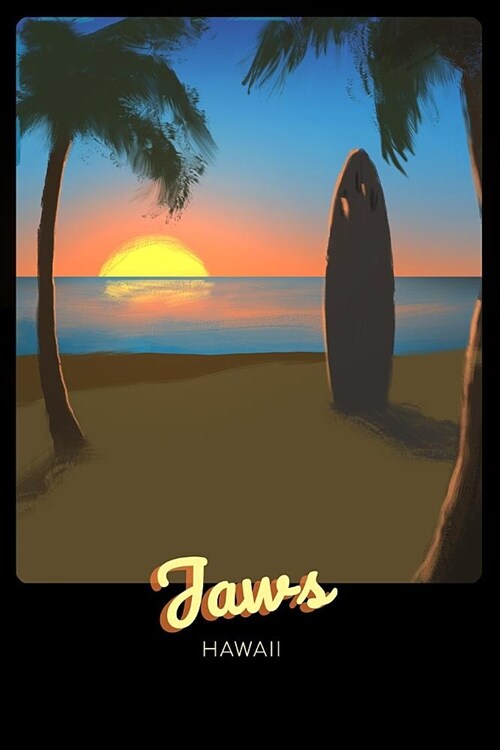 Jaws Hawaii: Surfing Journal - Schedule Organizer Travel Diary - 6x9 100 Pages College Ruled Notebook (Paperback)