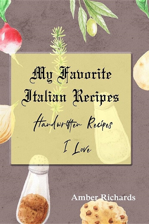 My Favorite Italian Recipes: Handwritten Recipes I Love (Paperback)