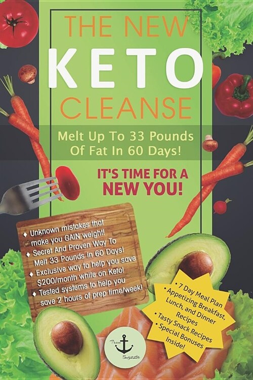The New Keto Cleanse: Melt Up to 33 Pounds of Fat in 60 Days! (Paperback)