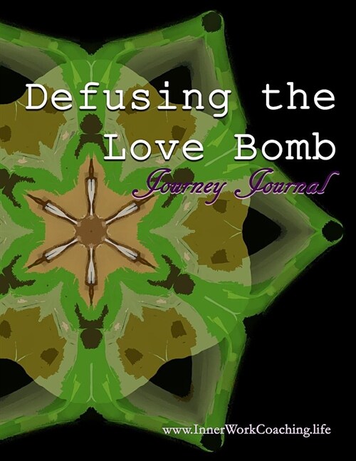 Defusing the Love Bomb Journey Journal (Paperback)