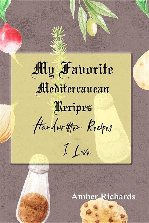 My Favorite Mediterranean Recipes: Handwritten Recipes I Love (Paperback)