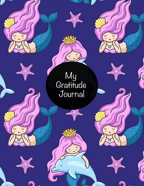 My Gratitude Journal: Adorable Little Mermaid Gratitude Journal with Prompts for Girls, Kids & Teens Pink Mermaid Princess Large Notebook to (Paperback)