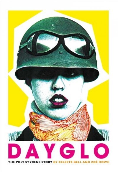 Dayglo! : The Poly Styrene Story (Hardcover)