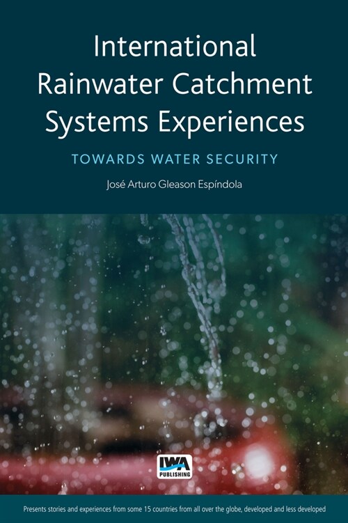 International Rainwater Catchment Systems Experiences: Towards Sustainability (Paperback)