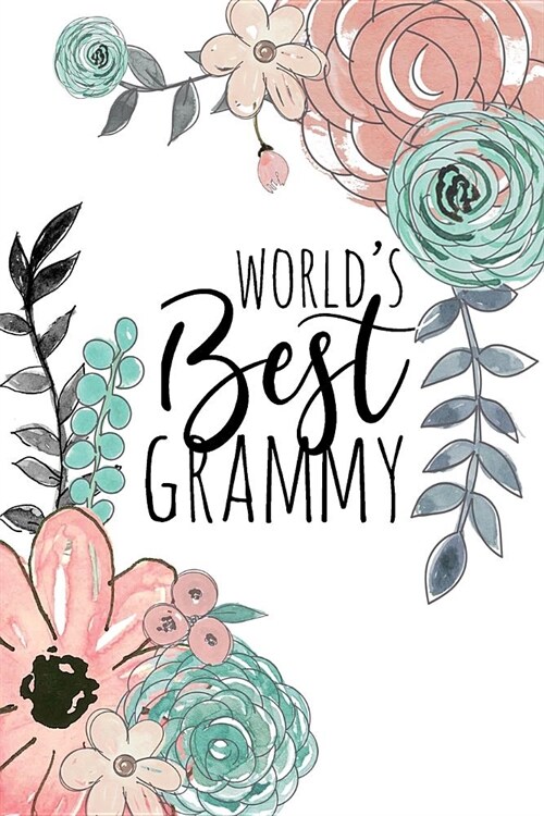 Worlds Best Grammy: A Beautiful Notebook for Grandmothers (Paperback)