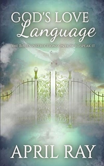 Gods Love Language: The Bibles Instructions on How to Speak It (Paperback)