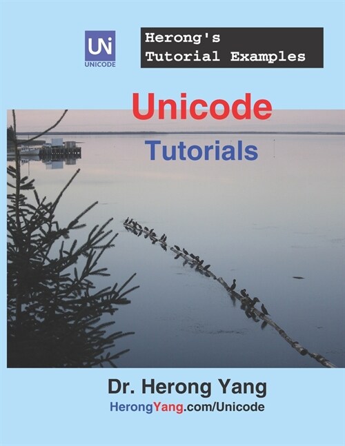 Unicode Tutorials - Herongs Tutorial Examples (Paperback)
