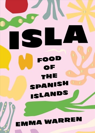 Islas: Food of the Spanish Islands (Hardcover)