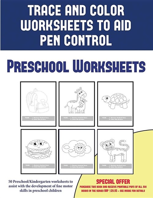 Preschool Worksheets (Trace and Color Worksheets to Develop Pen Control): : 50 Preschool/Kindergarten Worksheets to Assist with the Development of Fin (Paperback)