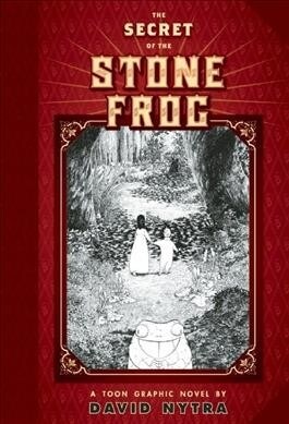 The Secret of the Stone Frog: A Toon Graphic (Paperback)