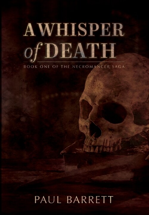 A Whisper of Death: The Necromancer Saga Book One (Hardcover)