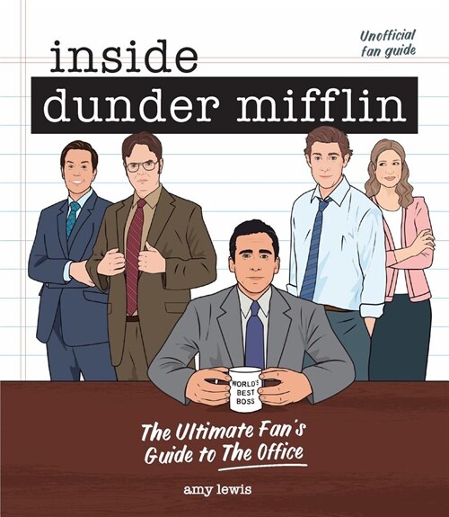 Inside Dunder Mifflin: The Ultimate Fans Guide to the Office (Hardcover)