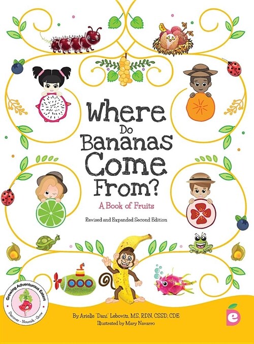 Where Do Bananas Come From? a Book of Fruits: Revised and Expanded Second Edition (Hardcover, 2, Revised and Exp)