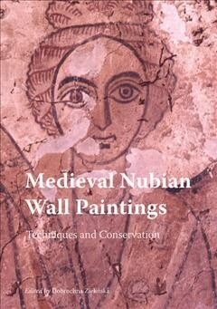 Medieval Nubian Wall Paintings: Techniques and Conservation (Paperback)