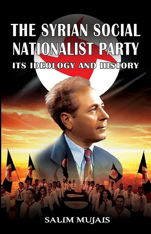 The Syrian Social Nationalist Party: Its Ideology and History (Paperback)