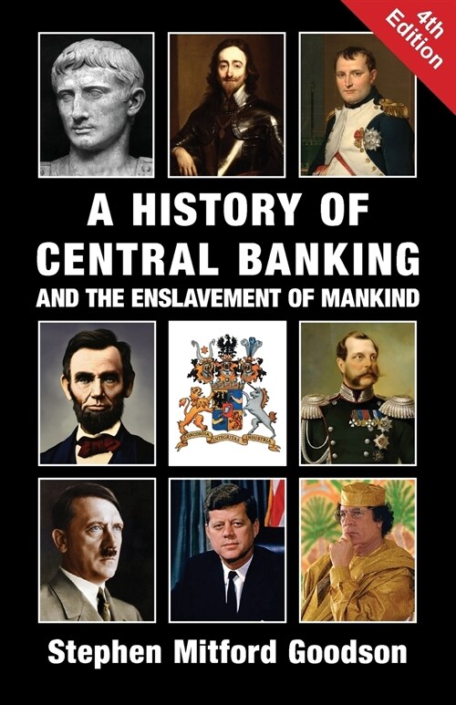 A History of Central Banking and the Enslavement of Mankind (Paperback, 4)
