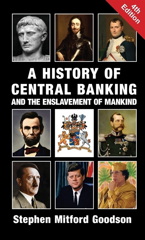 A History of Central Banking and the Enslavement of Mankind (Hardcover, 4)