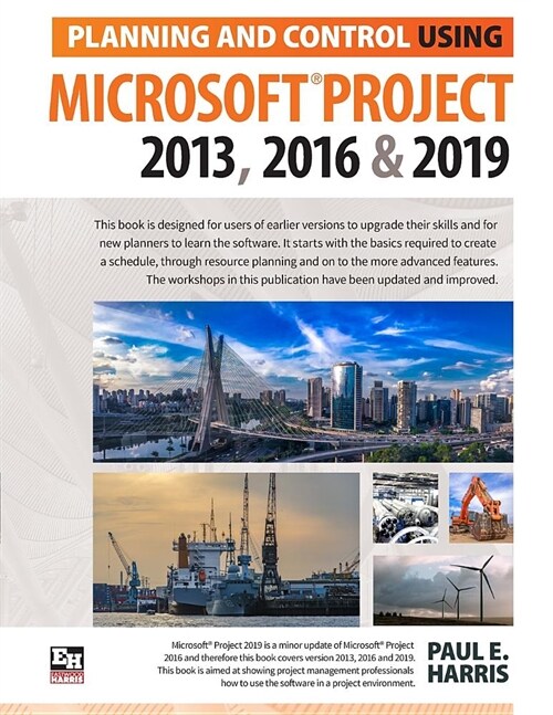 Planning and Control Using Microsoft Project 2013, 2016 & 2019 (Paperback)