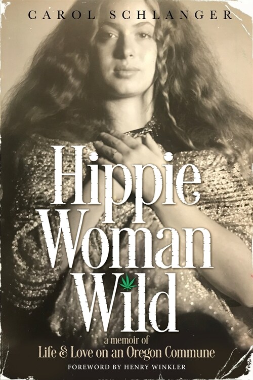 Hippie Woman Wild: A Memoir of Life & Love on an Oregon Commune (Paperback)