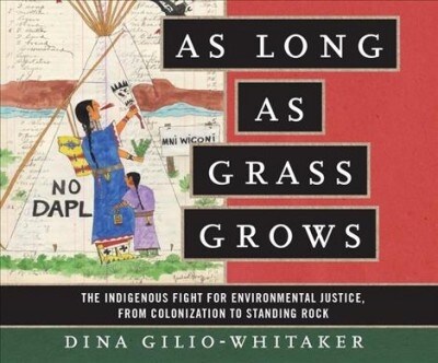 As Long as Grass Grows: The Indigenous Fight for Environmental Justice, from Colonization to Standing Rock (MP3 CD)