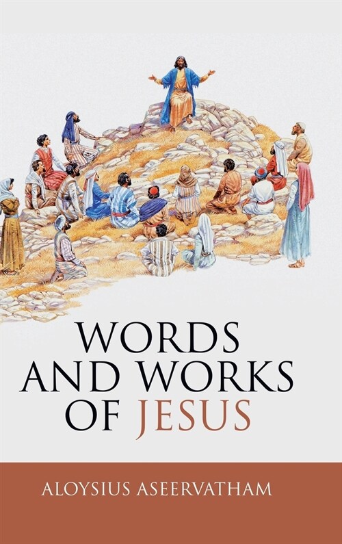 Words and Works of Jesus (Hardcover)