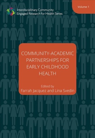 Community-Academic Partnerships for Early Childhood Health: Volume 1 (Paperback)